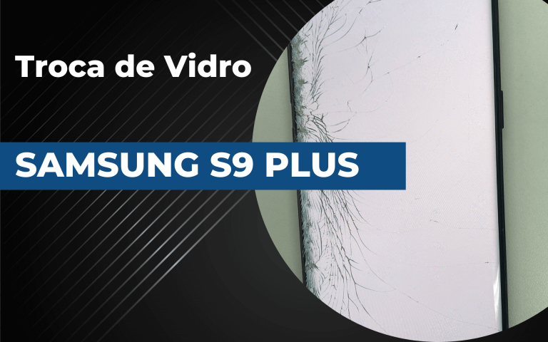 Quanto custa a troca da tela do Samsung S9 Plus ?